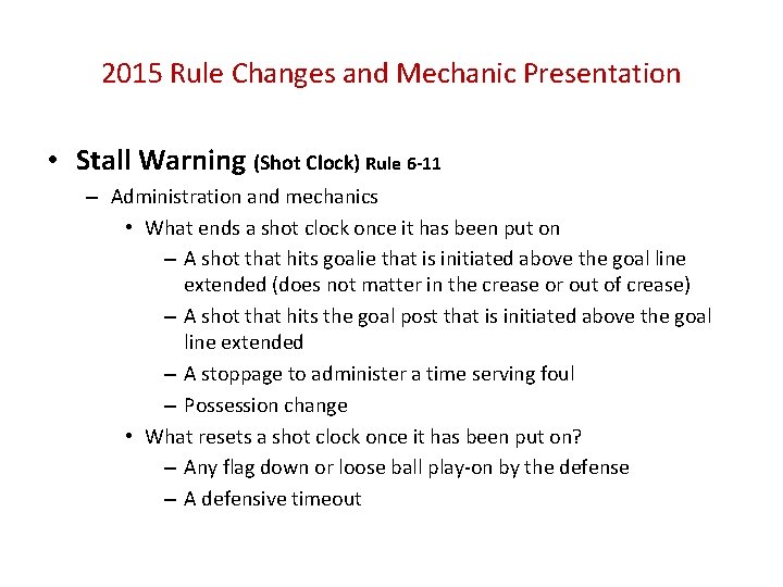 2015 Rule Changes and Mechanic Presentation • Stall Warning (Shot Clock) Rule 6 -11