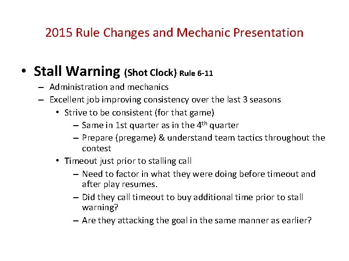 2015 Rule Changes and Mechanic Presentation • Stall Warning (Shot Clock) Rule 6 -11