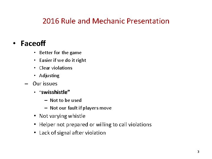 2016 Rule and Mechanic Presentation • Faceoff • • Better for the game Easier