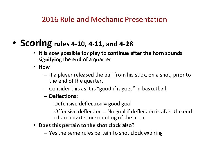 2016 Rule and Mechanic Presentation • Scoring rules 4 -10, 4 -11, and 4