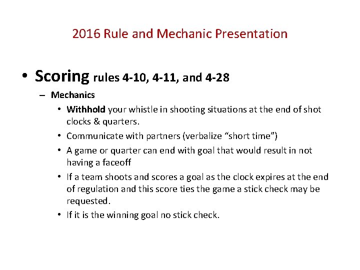 2016 Rule and Mechanic Presentation • Scoring rules 4 -10, 4 -11, and 4