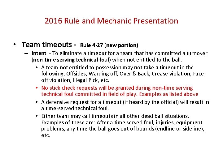 2016 Rule and Mechanic Presentation • Team timeouts - Rule 4 -27 (new portion)