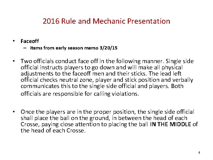 2016 Rule and Mechanic Presentation • Faceoff – items from early season memo 3/20/15