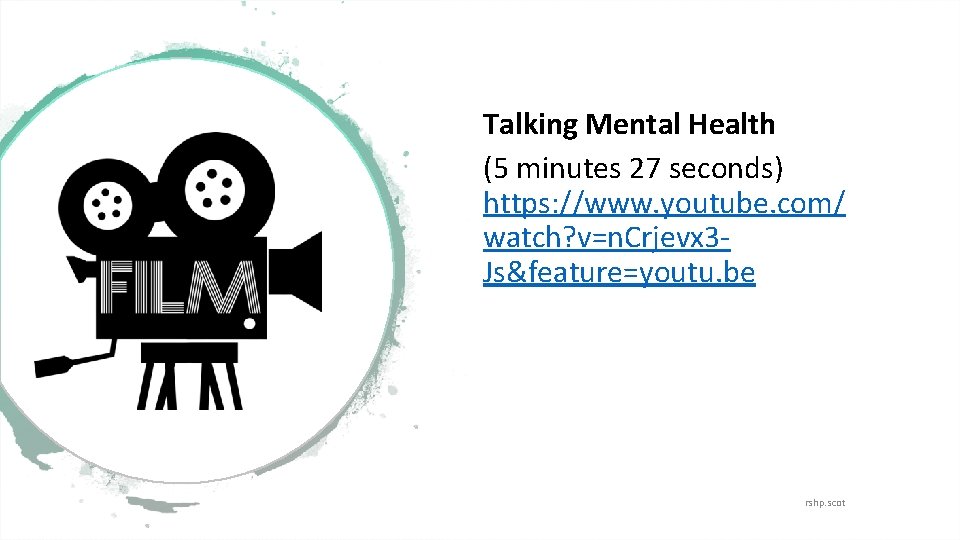 Talking Mental Health (5 minutes 27 seconds) https: //www. youtube. com/ watch? v=n. Crjevx