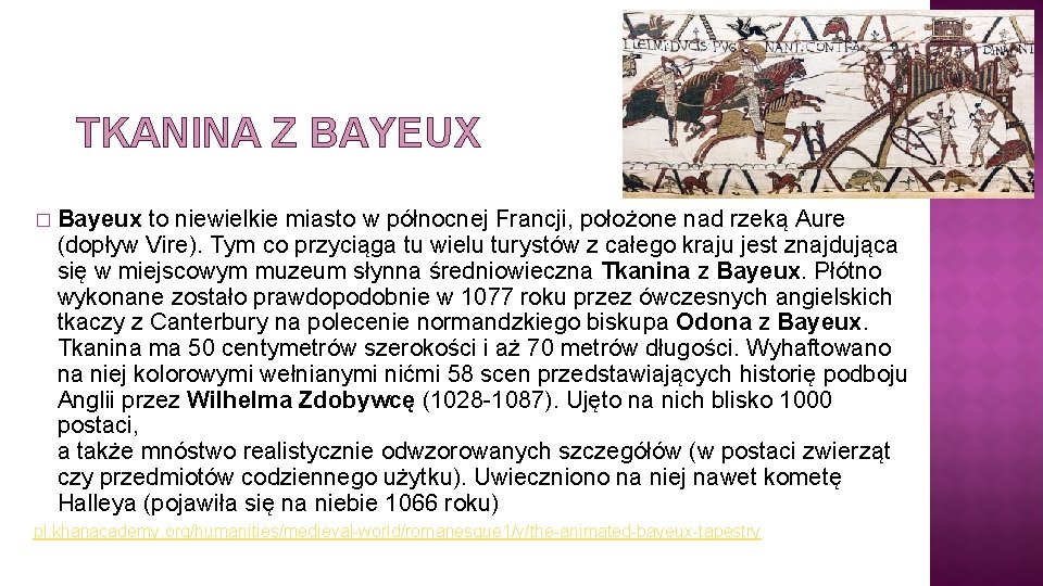 TKANINA Z BAYEUX � Bayeux to niewielkie miasto w północnej Francji, położone nad rzeką TKANINA Z BAYEUX � Bayeux to niewielkie miasto w północnej Francji, położone nad rzeką
