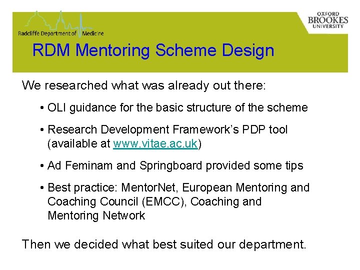 RDM Mentoring Scheme Design We researched what was already out there: • OLI guidance