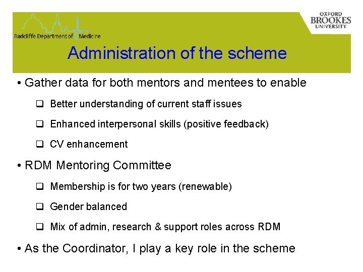 Administration of the scheme • Gather data for both mentors and mentees to enable