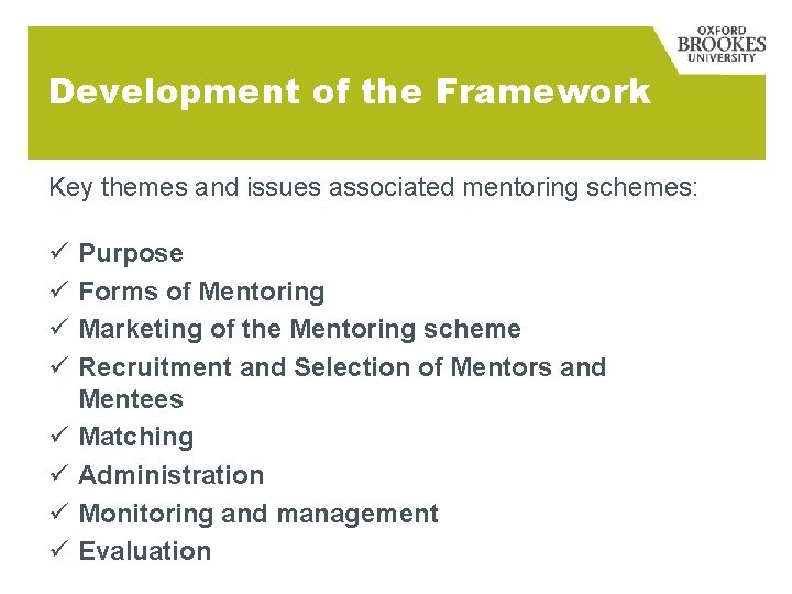 Development of the Framework Key themes and issues associated mentoring schemes: ü ü ü