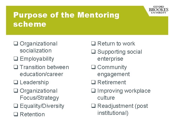 Purpose of the Mentoring scheme q Organizational socialization q Employability q Transition between education/career