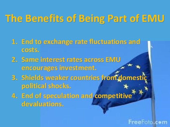 The Benefits of Being Part of EMU 1. End to exchange rate fluctuations and