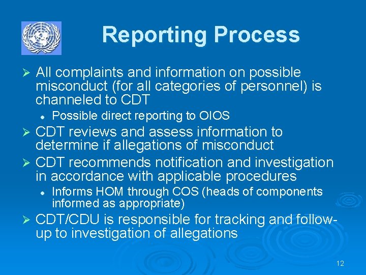 Reporting Process Ø All complaints and information on possible misconduct (for all categories of