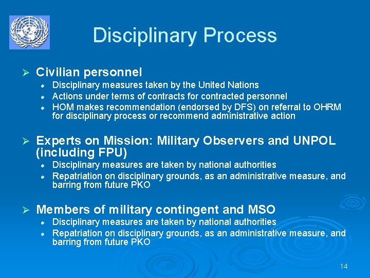 Disciplinary Process Ø Civilian personnel l Ø Experts on Mission: Military Observers and UNPOL