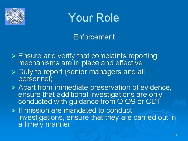 Your Role Enforcement Ensure and verify that complaints reporting mechanisms are in place and