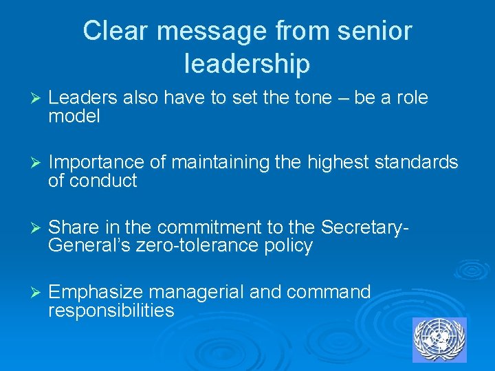 Clear message from senior leadership Ø Leaders also have to set the tone –
