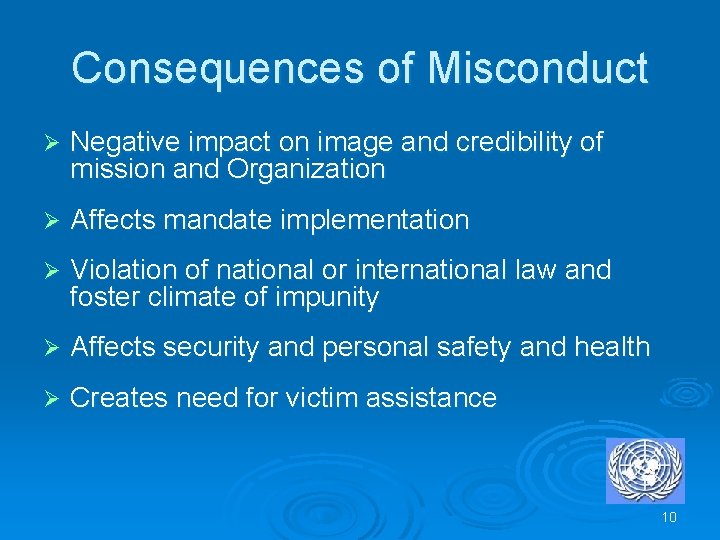 Consequences of Misconduct Ø Negative impact on image and credibility of mission and Organization