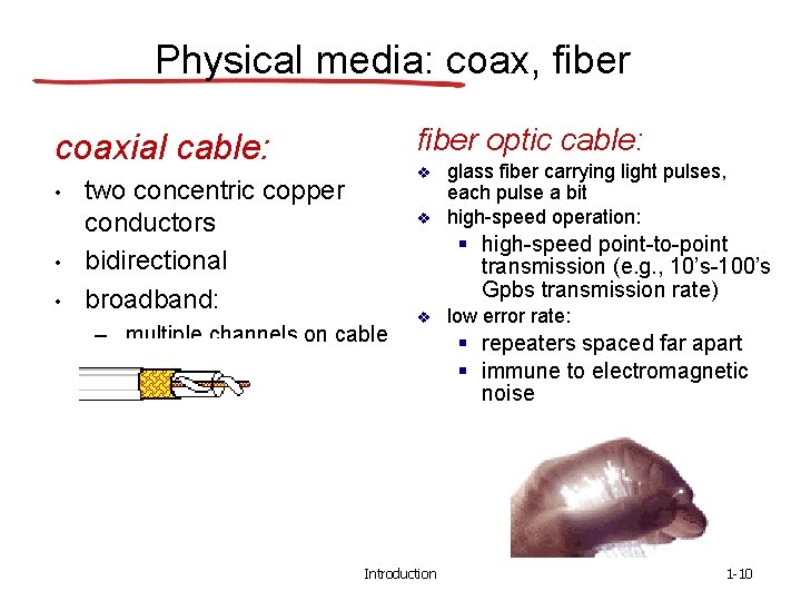 Physical media: coax, fiber optic cable: coaxial cable: • • • v two concentric