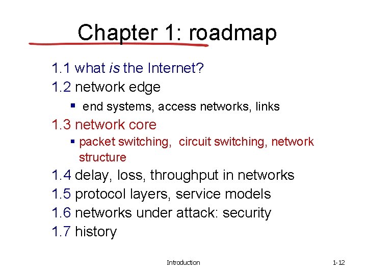 Chapter 1: roadmap 1. 1 what is the Internet? 1. 2 network edge §