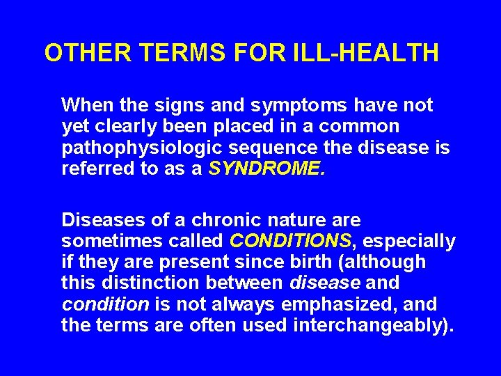 OTHER TERMS FOR ILL-HEALTH When the signs and symptoms have not yet clearly been