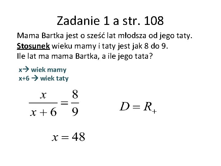 Zadanie 1 a str. 108 Mama Bartka jest o sześć lat młodsza od jego