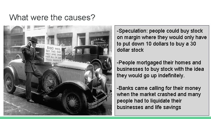What were the causes? -Speculation: people could buy stock on margin where they would