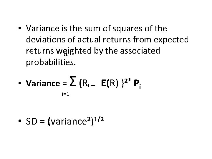  • Variance is the sum of squares of the deviations of actual returns