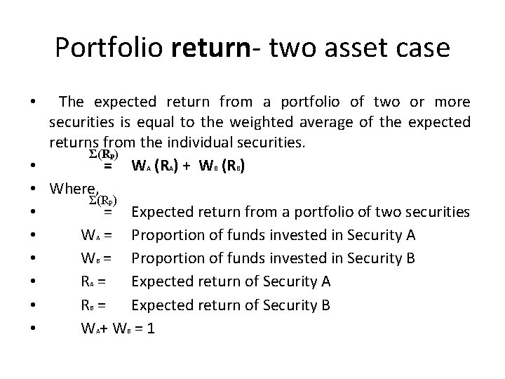 Portfolio return- two asset case • • • The expected return from a portfolio