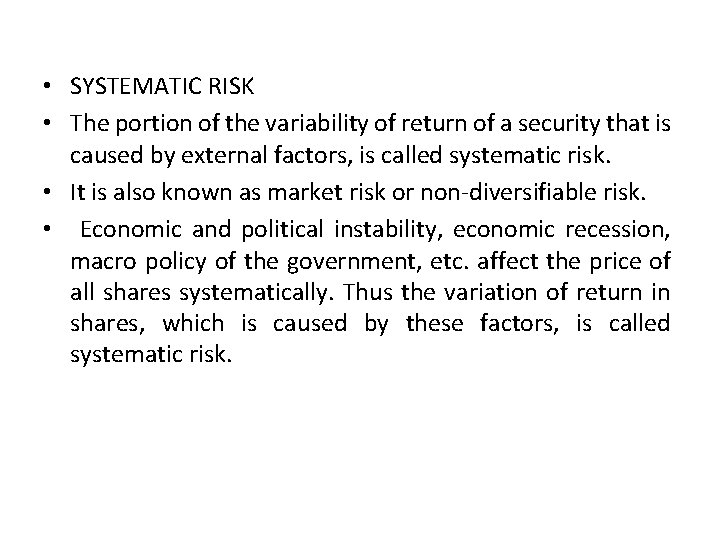  • SYSTEMATIC RISK • The portion of the variability of return of a