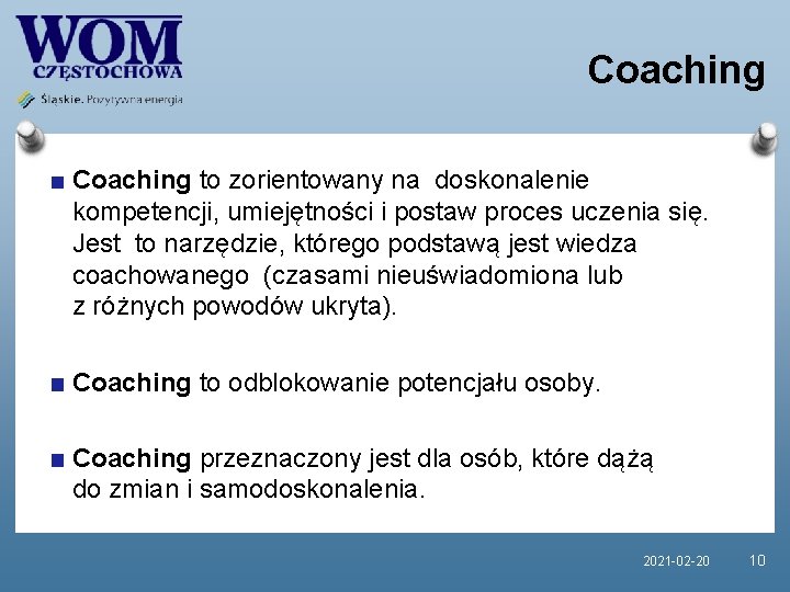 Coaching to zorientowany na doskonalenie kompetencji, umiejętności i postaw proces uczenia się. Jest to