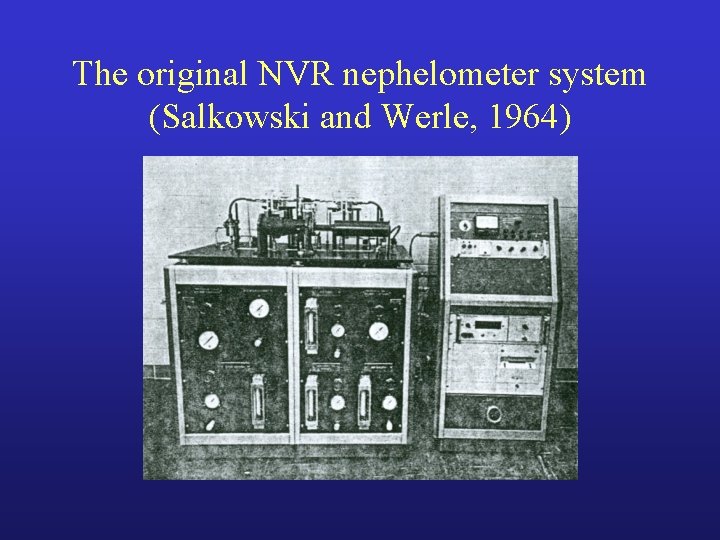 The original NVR nephelometer system (Salkowski and Werle, 1964) 
