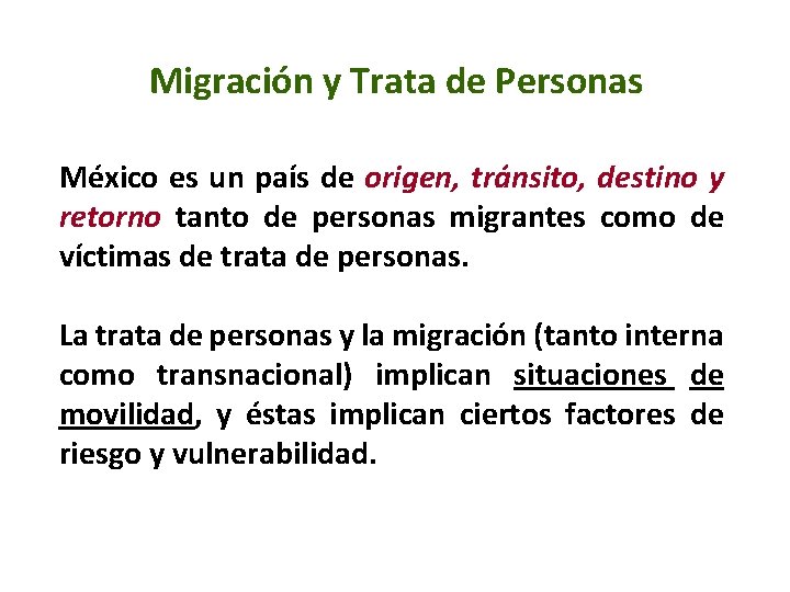 Migración y Trata de Personas México es un país de origen, tránsito, destino y