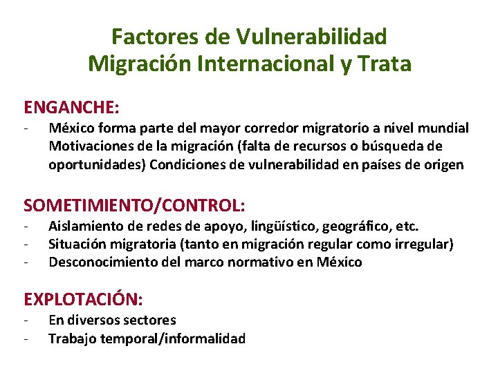 Factores de Vulnerabilidad Migración Internacional y Trata ENGANCHE: - México forma parte del mayor
