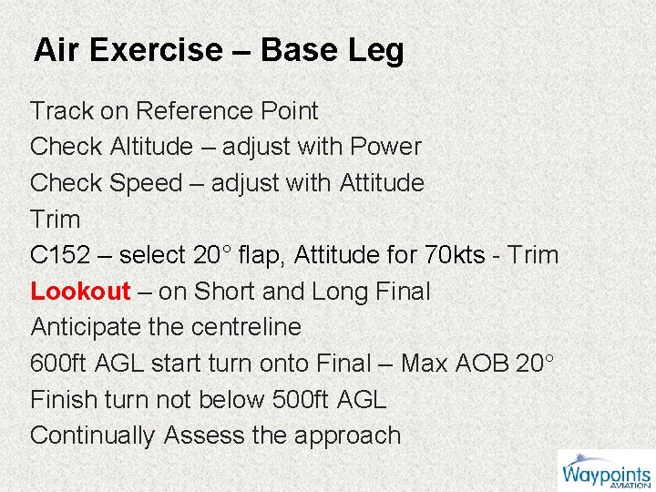 Air Exercise – Base Leg Track on Reference Point Check Altitude – adjust with