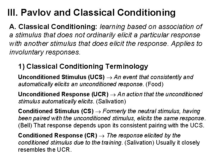 III. Pavlov and Classical Conditioning A. Classical Conditioning: learning based on association of a