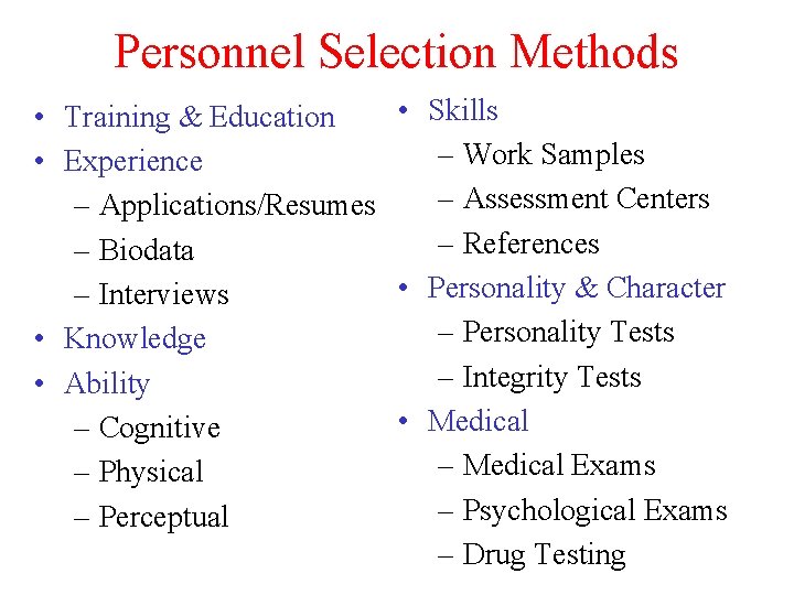 Personnel Selection Methods • Skills • Training & Education – Work Samples • Experience Personnel Selection Methods • Skills • Training & Education – Work Samples • Experience