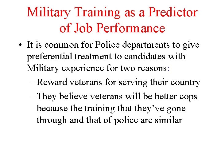Military Training as a Predictor of Job Performance • It is common for Police Military Training as a Predictor of Job Performance • It is common for Police