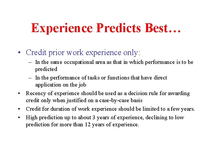 Experience Predicts Best… • Credit prior work experience only: – In the same occupational Experience Predicts Best… • Credit prior work experience only: – In the same occupational