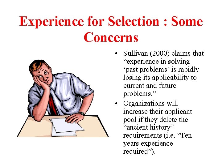Experience for Selection : Some Concerns • Sullivan (2000) claims that “experience in solving Experience for Selection : Some Concerns • Sullivan (2000) claims that “experience in solving