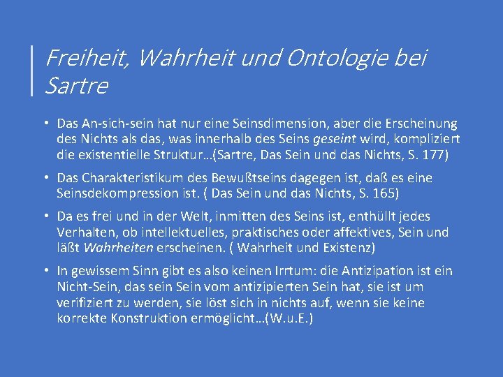 Freiheit, Wahrheit und Ontologie bei Sartre • Das An-sich-sein hat nur eine Seinsdimension, aber