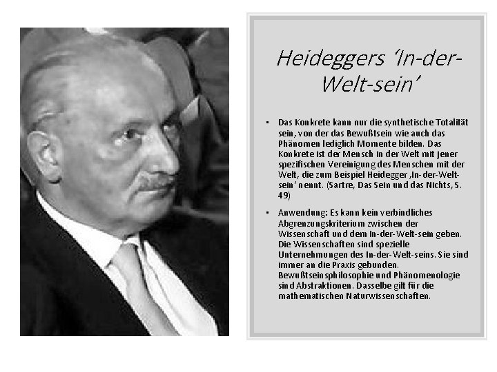 Heideggers ‘In-der. Welt-sein’ • Das Konkrete kann nur die synthetische Totalität sein, von der