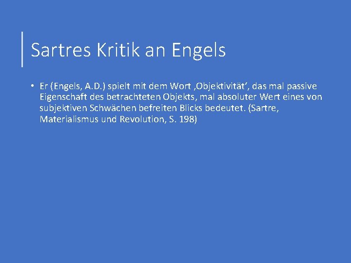 Sartres Kritik an Engels • Er (Engels, A. D. ) spielt mit dem Wort