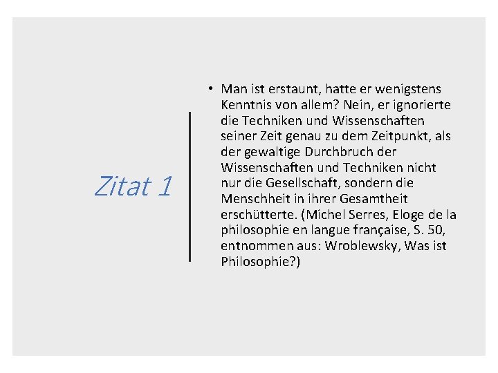 Zitat 1 • Man ist erstaunt, hatte er wenigstens Kenntnis von allem? Nein, er