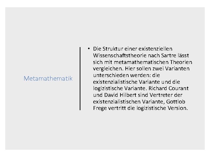 Metamathematik • Die Struktur einer existenziellen Wissenschaftstheorie nach Sartre lässt sich mit metamathematischen Theorien