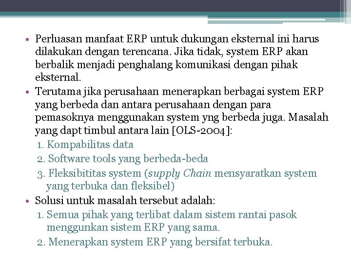  • Perluasan manfaat ERP untuk dukungan eksternal ini harus dilakukan dengan terencana. Jika