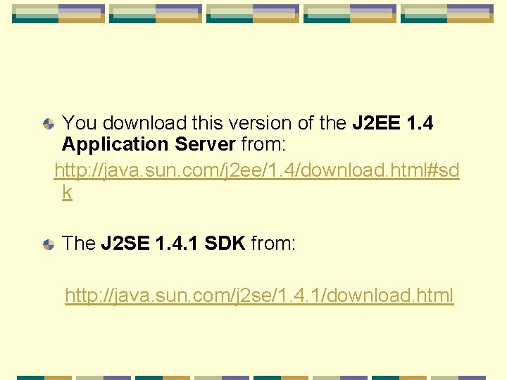 You download this version of the J 2 EE 1. 4 Application Server from: