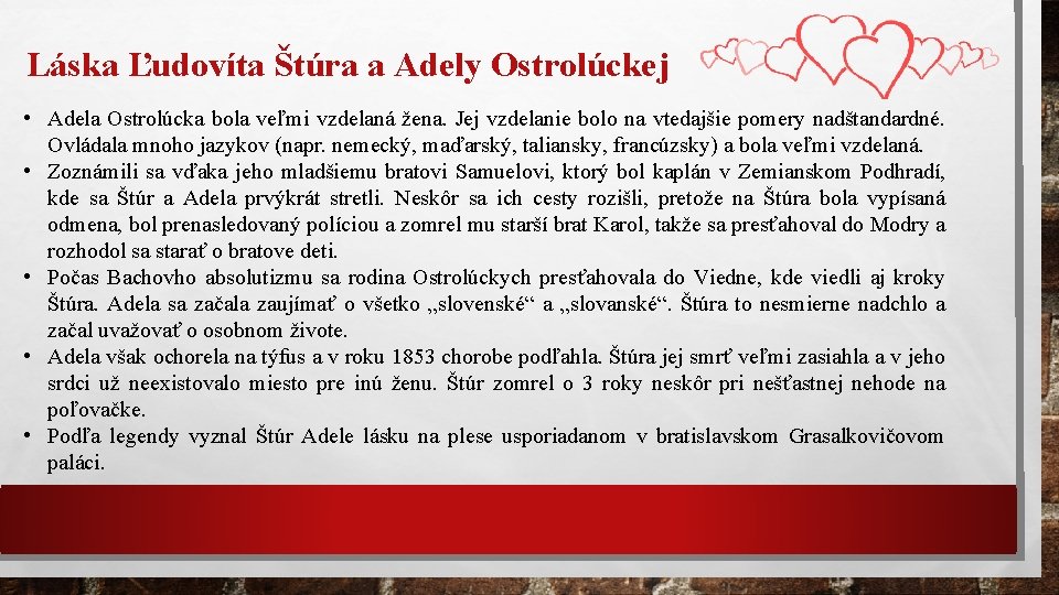 Láska Ľudovíta Štúra a Adely Ostrolúckej • Adela Ostrolúcka bola veľmi vzdelaná žena. Jej