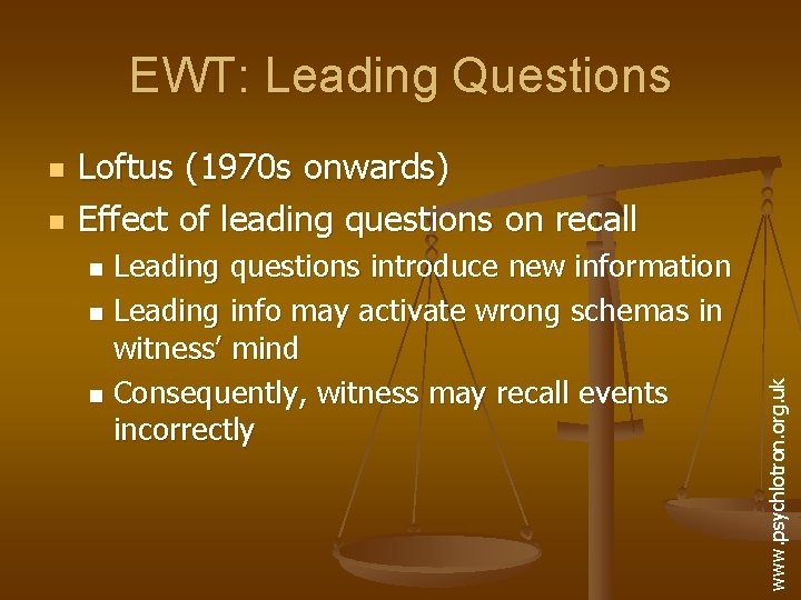 EWT: Leading Questions n Loftus (1970 s onwards) Effect of leading questions on recall