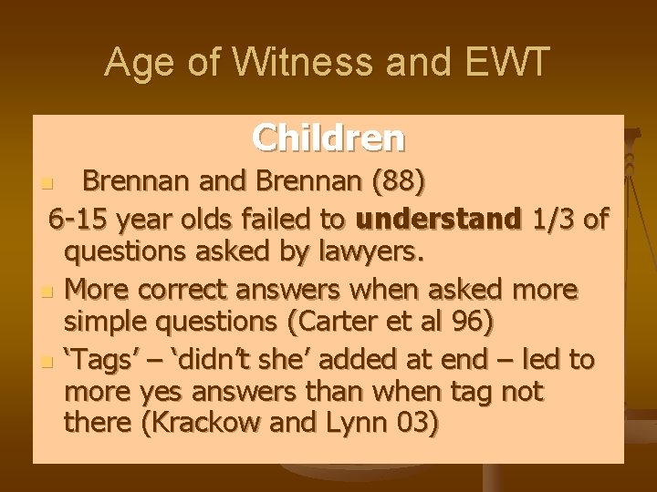 Age of Witness and EWT Children Brennan and Brennan (88) 6 -15 year olds