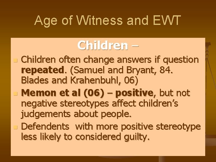 Age of Witness and EWT Children – n n n Children often change answers