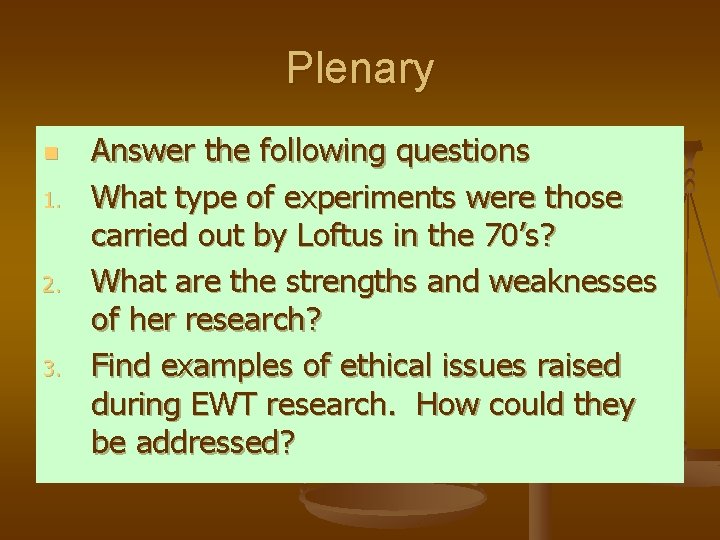 Plenary n 1. 2. 3. Answer the following questions What type of experiments were