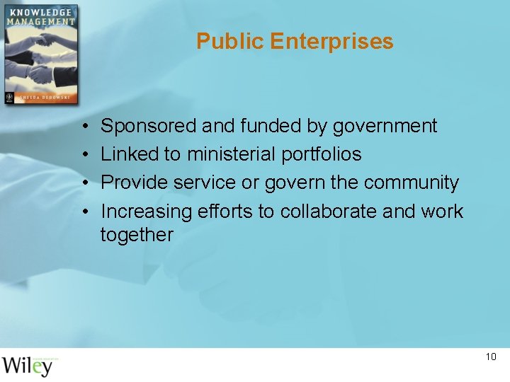 Public Enterprises • • Sponsored and funded by government Linked to ministerial portfolios Provide Public Enterprises • • Sponsored and funded by government Linked to ministerial portfolios Provide